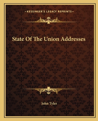 State Of The Union Addresses - Tyler, John