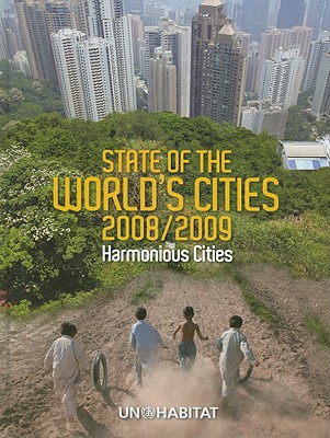 State of the World's Cities 2008/9: Harmonious Cities - Un-Habitat