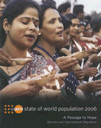 State of world population 2006: a passage to hope, women and international migration