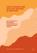 State Power and Asylum Seekers in Ireland: An Historically Grounded Examination of Contemporary Trends