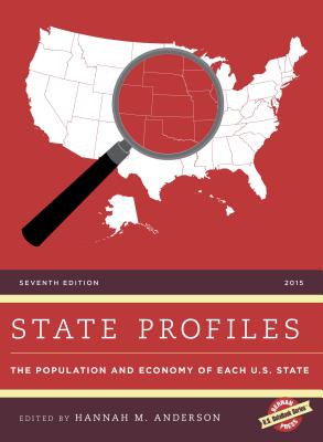 State Profiles 2015: The Population and Economy of Each U.S. State - Anderson Krog, Hannah (Editor)