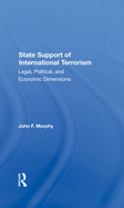 State Support of International Terrorism: Legal, Political, and Economic Dimensions