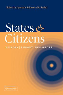 States and Citizens: History, Theory, Prospects - Skinner, Quentin (Editor), and Strth, Bo (Editor)