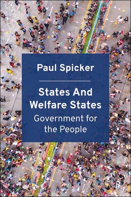 States and Welfare States: Government for the People - Spicker, Paul