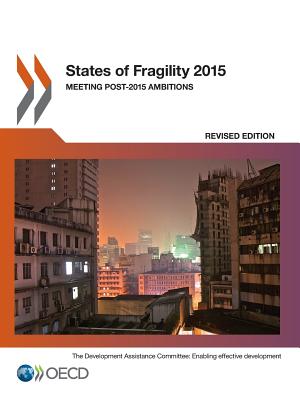 States of fragility 2015: meeting post-2015 ambitions - Organisation for Economic Co-operation and Development: Development Assistance Committee