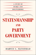 Statesmanship and Party Government: A Study of Burke and Bolingbroke