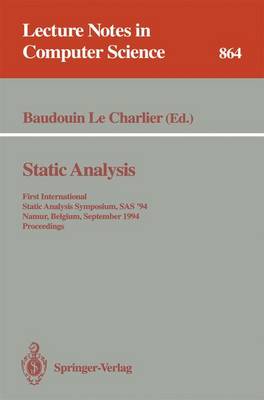 Static Analysis: First International Static Analysis Symposium, SAS '94, Namur, Belgium, September 28 - 30, 1994. Proceedings - Lecharlier, Baudouin (Editor)