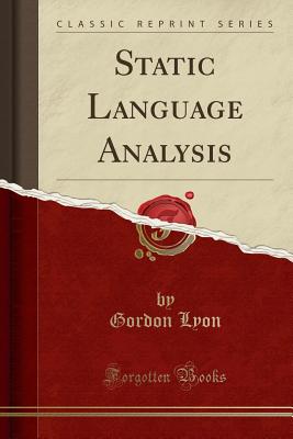 Static Language Analysis (Classic Reprint) - Lyon, Gordon