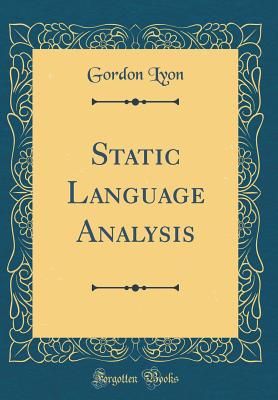 Static Language Analysis (Classic Reprint) - Lyon, Gordon