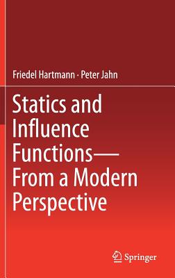 Statics and Influence Functions - from a Modern Perspective - Hartmann, Friedel, and Jahn, Peter