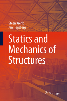 Statics and Mechanics of Structures - Krenk, Steen, and Hgsberg, Jan