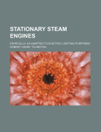 Stationary Steam Engines; Especially as Adapted to Electric Lighting Purposes