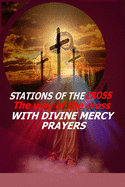 Stations of the Cross: The Way of the Cross-with Divine Mercy Prayers