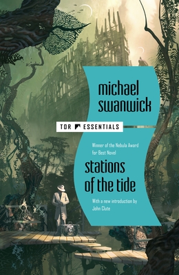 Stations of the Tide - Swanwick, Michael, and Clute, John (Introduction by)