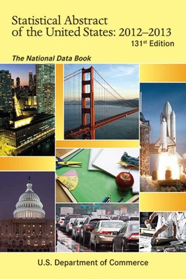 Statistical Abstract of the United States 2012-2013: The National Data Book - U S Department of Commerce