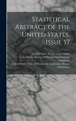Statistical Abstract of the United States, Issue 57 - United States Bureau of the Census (Creator), and United States Dept of the Treasury (Creator), and United States Bureau of...
