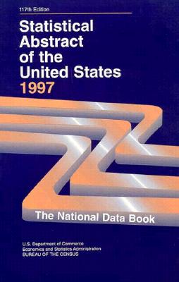 Statistical Abstract of the United States: The National Data Book - Bernan Press, and U S Department Of Comme, Economics