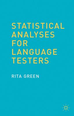 Statistical Analyses for Language Testers - Green, R.