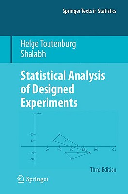 Statistical Analysis of Designed Experiments, Third Edition - Toutenburg, Helge, and Shalabh