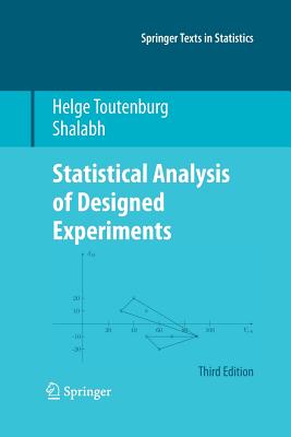 Statistical Analysis of Designed Experiments, Third Edition - Toutenburg, Helge, and Shalabh