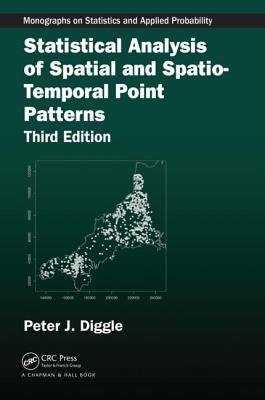 Statistical Analysis of Spatial and Spatio-Temporal Point Patterns - Diggle, Peter J