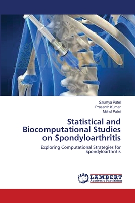 Statistical and Biocomputational Studies on Spondyloarthritis - Patel, Saumya, and Kumar, Prasanth, and Patni, Mehul