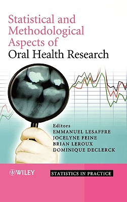 Statistical and Methodological Aspects of Oral Health Research - Lesaffre, Emmanuel, and Feine, Jocelyne (Editor), and LeRoux, Brian (Editor)