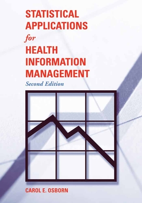 Statistical Applications for Health Information Management - Osborn, Carol E