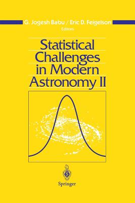 Statistical Challenges in Modern Astronomy II - Babu, G Jogesh (Editor), and Feigelson, Eric D (Editor)