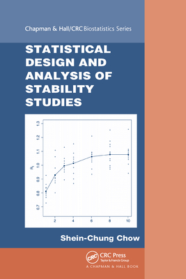 Statistical Design and Analysis of Stability Studies - Chow, Shein-Chung