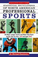 Statistical Encyclopedia of North American Professional Sports: All Major League Teams and Major Non-Team Events