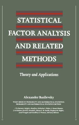 Statistical Factor Analysis and Related Methods: Theory and Applications - Basilevsky, Alexander T