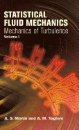 Statistical Fluid Mechanics, Volume I: Mechanics of Turbulencevolume 1