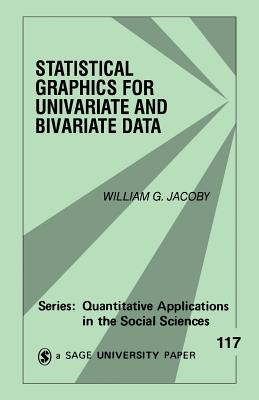 Statistical Graphics for Univariate and Bivariate Data - Jacoby, William G, and Lewis-Beck, Michael S, Professor (Introduction by)