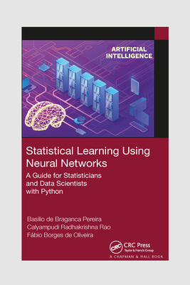 Statistical Learning Using Neural Networks: A Guide for Statisticians and Data Scientists with Python - de Braganca Pereira, Basilio, and Radhakrishna Rao, Calyampudi, and Borges De Oliveira, Fabio