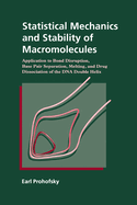 Statistical Mechanics and Stability of Macromolecules: Application to Bond Disruption, Base Pair Separation, Melting, and Drug Dissociation of the DNA Double Helix