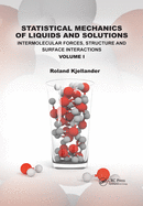 Statistical Mechanics of Liquids and Solutions: Intermolecular Forces, Structure and Surface Interactions