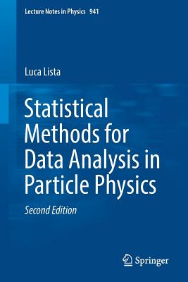 Statistical Methods for Data Analysis in Particle Physics - Lista, Luca