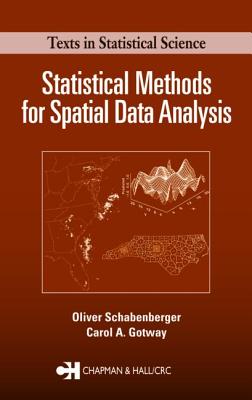 Statistical Methods for Spatial Data Analysis - Schabenberger, Oliver, and Gotway, Carol A