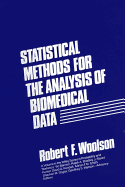 Statistical Methods for the Analysis of Biomedical Data - Woolson, Robert F