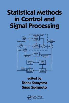 Statistical Methods in Control and Signal Processing - Katayama, Tohru, and Sugimoto, Sueo