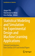Statistical Modeling and Simulation for Experimental Design and Machine Learning Applications: Selected Contributions from Simstat 2019 and Invited Papers
