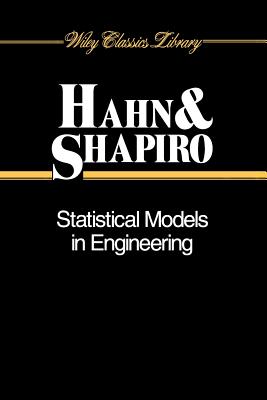 Statistical Models in Engineering - Hahn, Gerald J, and Shapiro, Samuel S