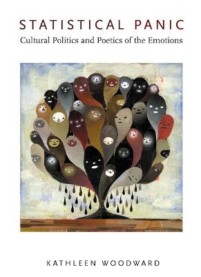 Statistical Panic: Cultural Politics and Poetics of the Emotions - Woodward, Kathleen