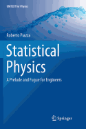 Statistical Physics: A Prelude and Fugue for Engineers