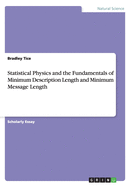 Statistical Physics and the Fundamentals of Minimum Description Length and Minimum Message Length