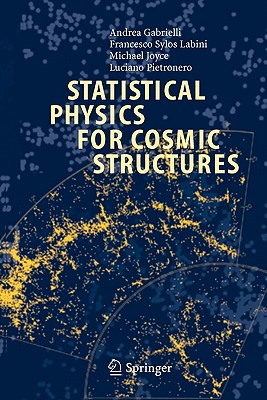 Statistical Physics for Cosmic Structures - Gabrielli, Andrea, and Sylos Labini, F., and Joyce, Michael
