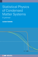 Statistical Physics of Condensed Matter Systems: A primer