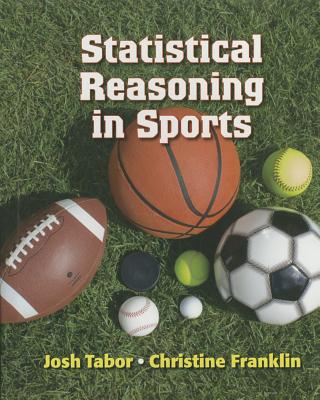 Statistical Reasoning in Sports - Tabor, Josh, and Franklin, Chris