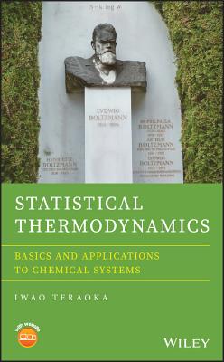 Statistical Thermodynamics: Basics and Applications to Chemical Systems - Teraoka, Iwao